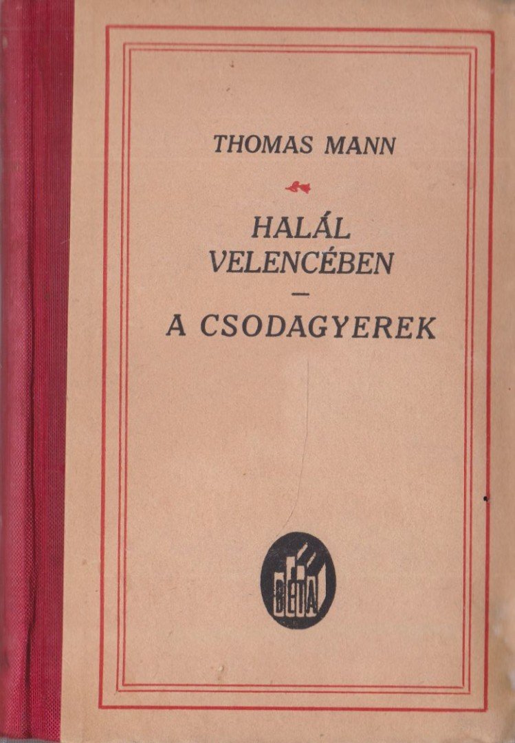 Thomas Mann - Halál Velencében / A csodagyerek [antikvár]