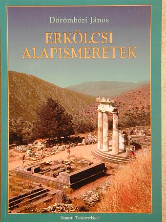 Dörömbözi János - Erkölcsi alapismeretek [antikvár]