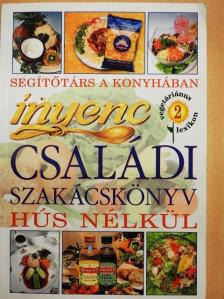 Fehér Anita - Ínyenc családi szakácskönyv hús nélkül 2. [antikvár]