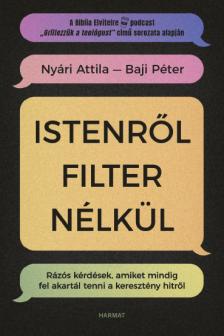 Attila Nyári - Istenről filter nélkül [eKönyv: epub, mobi]