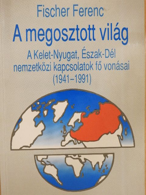 Fischer Ferenc - A megosztott világ [antikvár]
