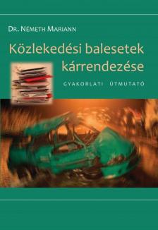 Dr. Németh Mariann - Közlekedési balesetek kárrendezése [antikvár]
