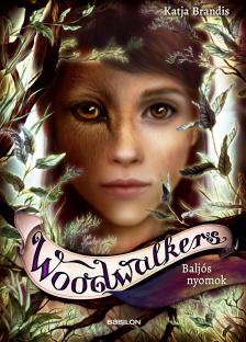 Katja Brandis - Woodwalkers 5. - Baljós nyomok