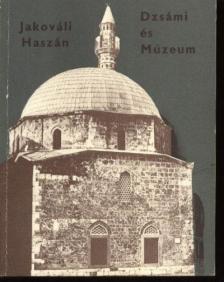 GERŐ GYŐZŐ - Jakováli Hasszán Pasa Dzsámi és múzeum [antikvár]