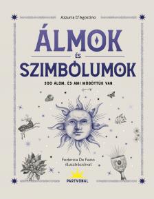 Azzurra D''Agostino - Álmok és szimbólumok - 300 álom, és ami mögöttük van