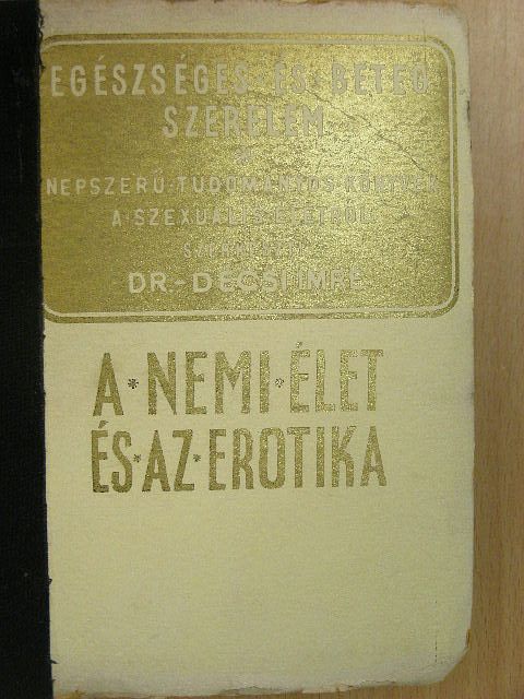 Dr. Décsi Imre - A nemi élet és az erótika I-IV. [antikvár]