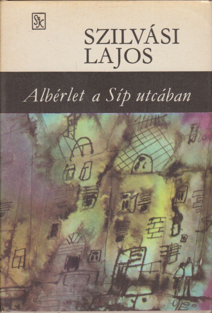 SZILVÁSI LAJOS - Albérlet a Síp utcában [antikvár]