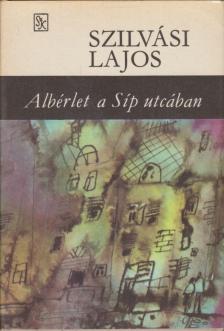 SZILVÁSI LAJOS - Albérlet a Síp utcában [antikvár]