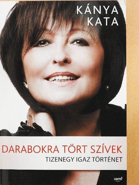 Kánya Kata - Darabokra tört szívek [antikvár]