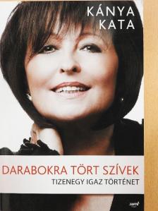 Kánya Kata - Darabokra tört szívek [antikvár]