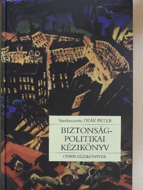 Ara-Kovács Attila - Biztonságpolitikai kézikönyv [antikvár]