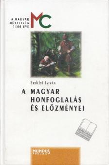 ERDÉLYI ISTVÁN - A magyar honfoglalás és előzményei [antikvár]