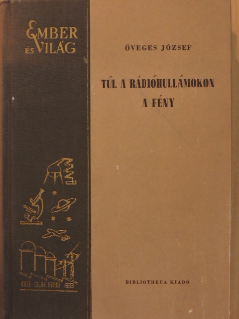 Öveges József - Túl a rádióhullámokon/A fény [antikvár]