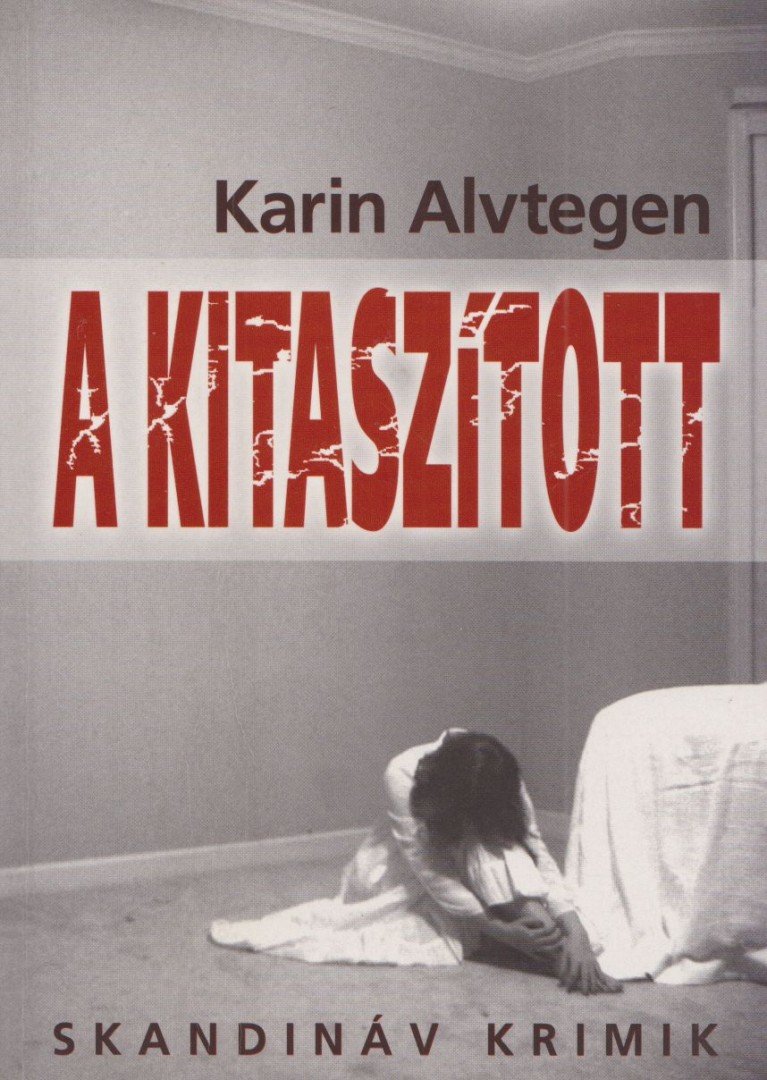 Karin Alvtegen - A kitaszított [antikvár]