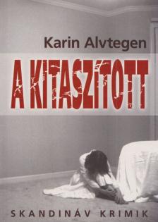 Karin Alvtegen - A kitaszított [antikvár]