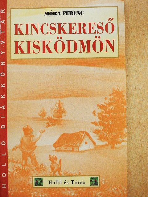 Móra Ferenc - Kincskereső kisködmön [antikvár]