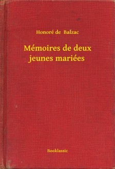 Honoré de Balzac - Mémoires de deux jeunes mariées [eKönyv: epub, mobi]
