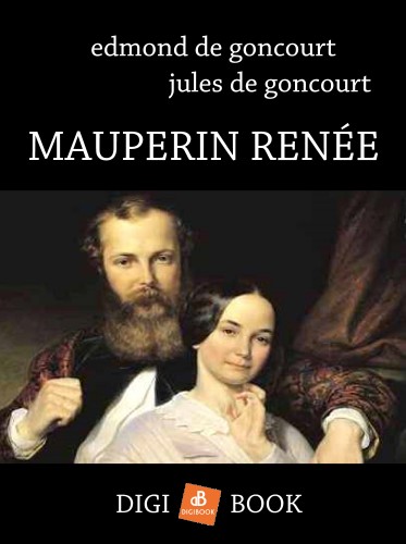J. Goncourt E. és - Mauperin Renée [eKönyv: epub, mobi]