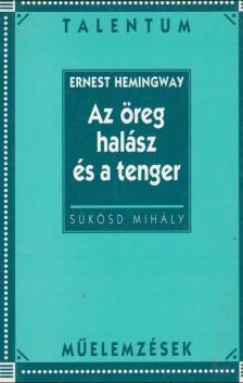 SÜKÖSD MIHÁLY - Az öreg halász és a tenger műelemzés