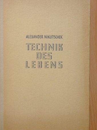 Alexander Niklitschek - Technik des Lebens [antikvár]