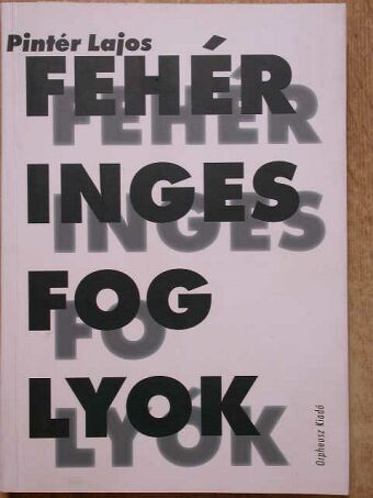 Pintér Lajos - Fehéringes foglyok [antikvár]