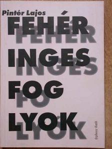 Pintér Lajos - Fehéringes foglyok [antikvár]