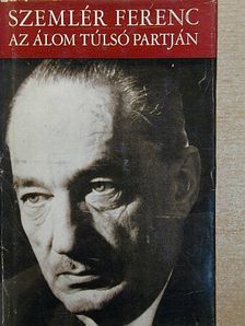 Szemlér Ferenc - Az álom túlsó partján [antikvár]