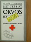 Dr. John E. Eichenlaub - Mit tesz az orvos, ha beteg? [antikvár]