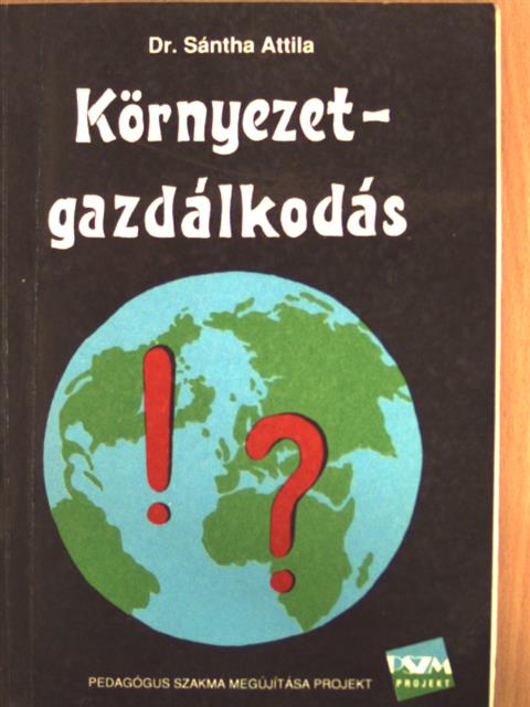 Dr. Sántha Attila - Környezetgazdálkodás [antikvár]