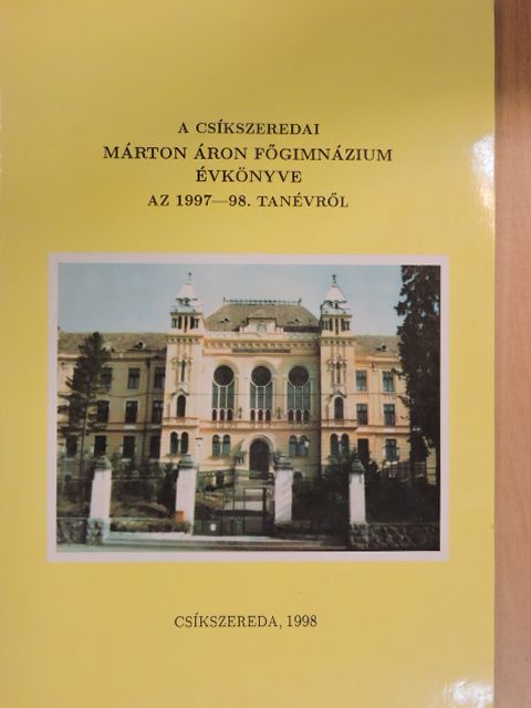 A csíkszeredai Márton Áron Főgimnázium évkönyve az 1997-98. tanévről [antikvár]