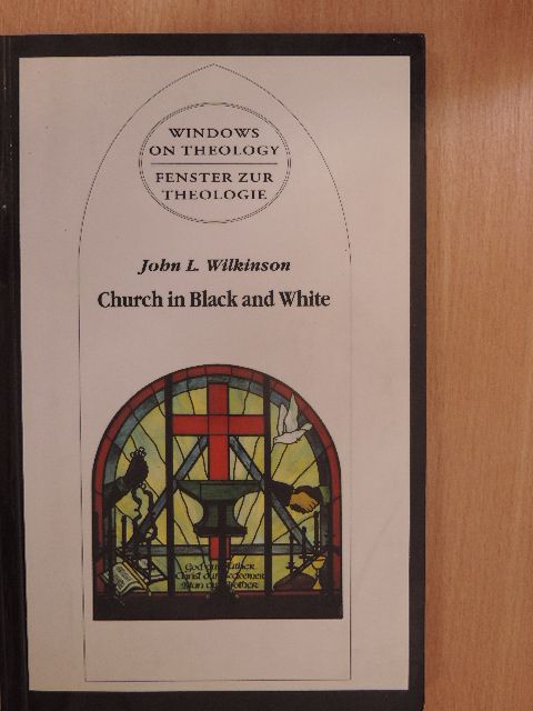 John L. Wilkinson - Church in Black and White [antikvár]