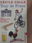 Cécile Calla - Tour de Franz [antikvár]