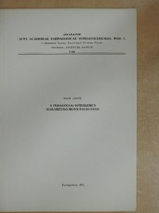 Papp János - A pedagógiai optimizmus Makarenko munkásságában [antikvár]