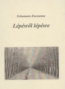 Schumann Zsuzsanna - Lépésről lépésre [antikvár]