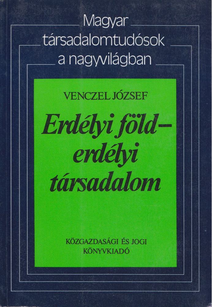 VENCZEL JÓZSEF - Erdélyi föld - erdélyi társadalom [antikvár]