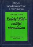 VENCZEL JÓZSEF - Erdélyi föld - erdélyi társadalom [antikvár]