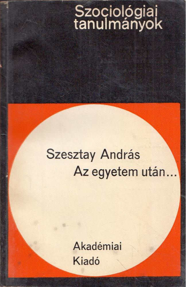 Szesztay András - Az egyetem után... [antikvár]