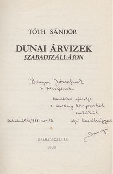 Tóth Sándor - Dunai árvizek Szabadszálláson (dedikált) [antikvár]