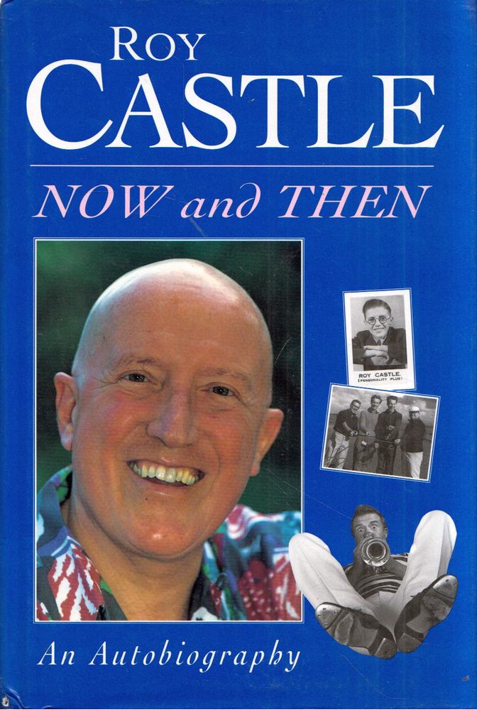 Roy Castle - Now and Then: An Autobiography [antikvár]