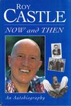 Roy Castle - Now and Then: An Autobiography [antikvár]