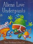 Claire Freedman, Ben Cort - Aliens Love Underpants [antikvár]
