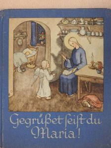 Ida Bohatta-Morpurgo - Gegrüßet seist du Maria [antikvár]