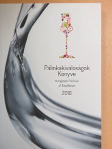 Pálinkakiválóságok Könyve 2016 [antikvár]