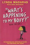 Lynda Madaras, Area Madaras - A "What's Happening to My Body?" Book for Girls [antikvár]