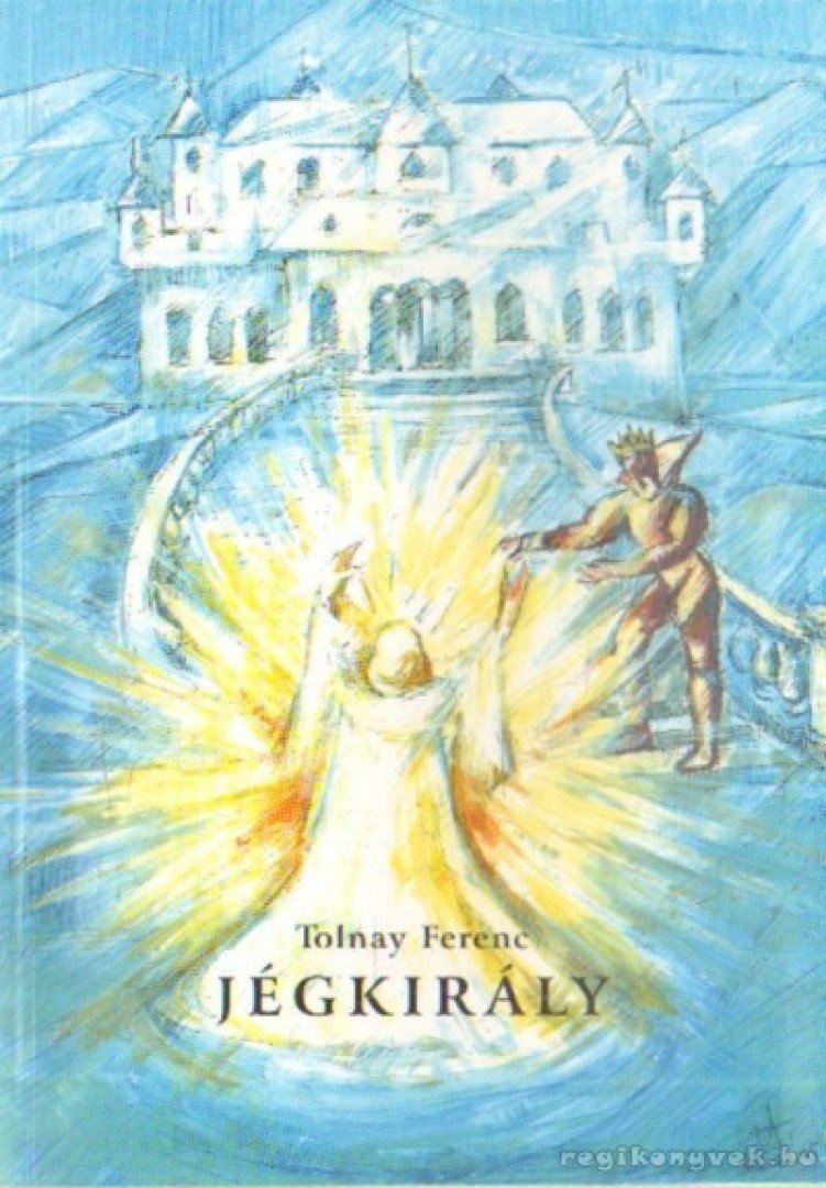Tolnay Ferenc - Jégkirály [antikvár]