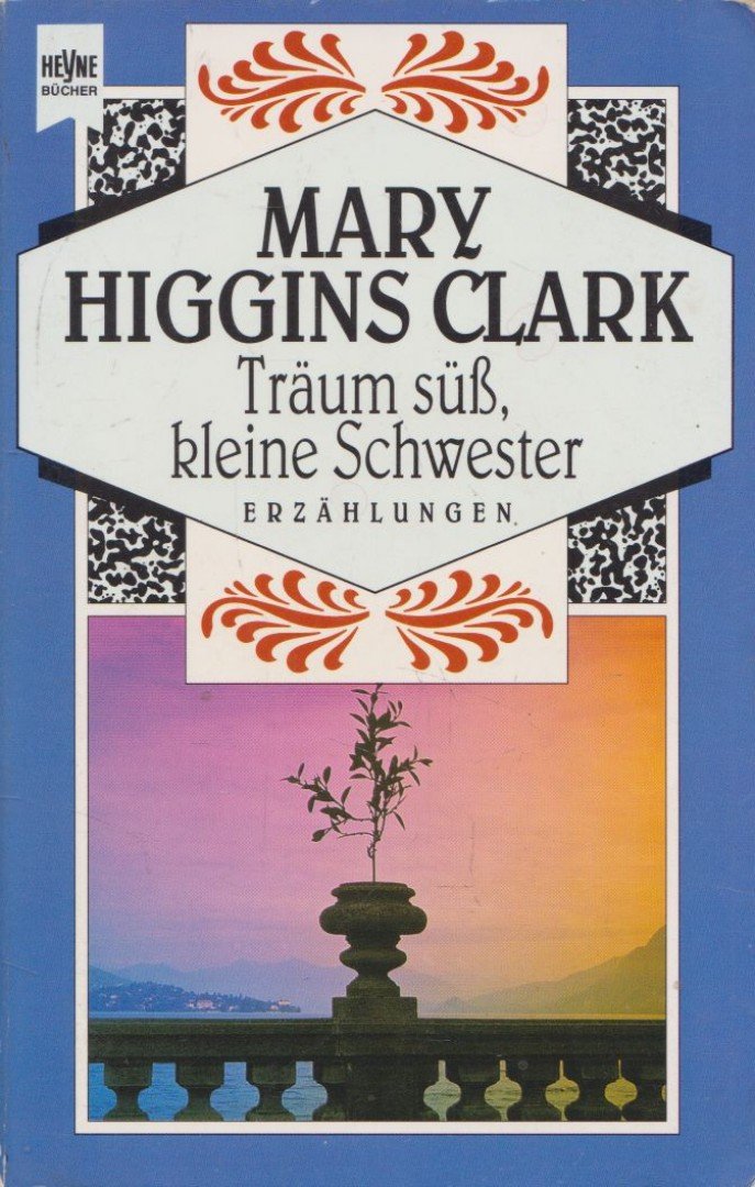 Mary Higgins Clark - Träum süß, kleine Schwester [antikvár]
