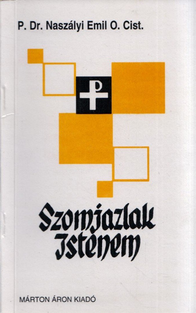 NASZÁLYI EMIL - Szomjazlak Istenem [antikvár]
