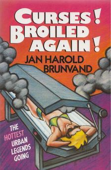 Jan Harold Brunvald - Curses! Broiled Again! [antikvár]
