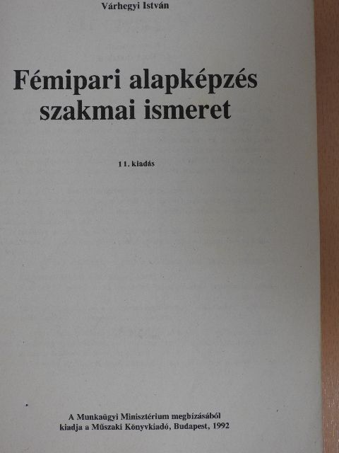 Várhegyi István - Fémipari alapképzés szakmai ismeret [antikvár]