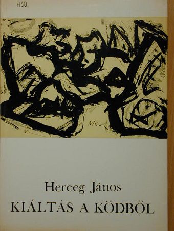 Herceg János - Kiáltás a ködből [antikvár]